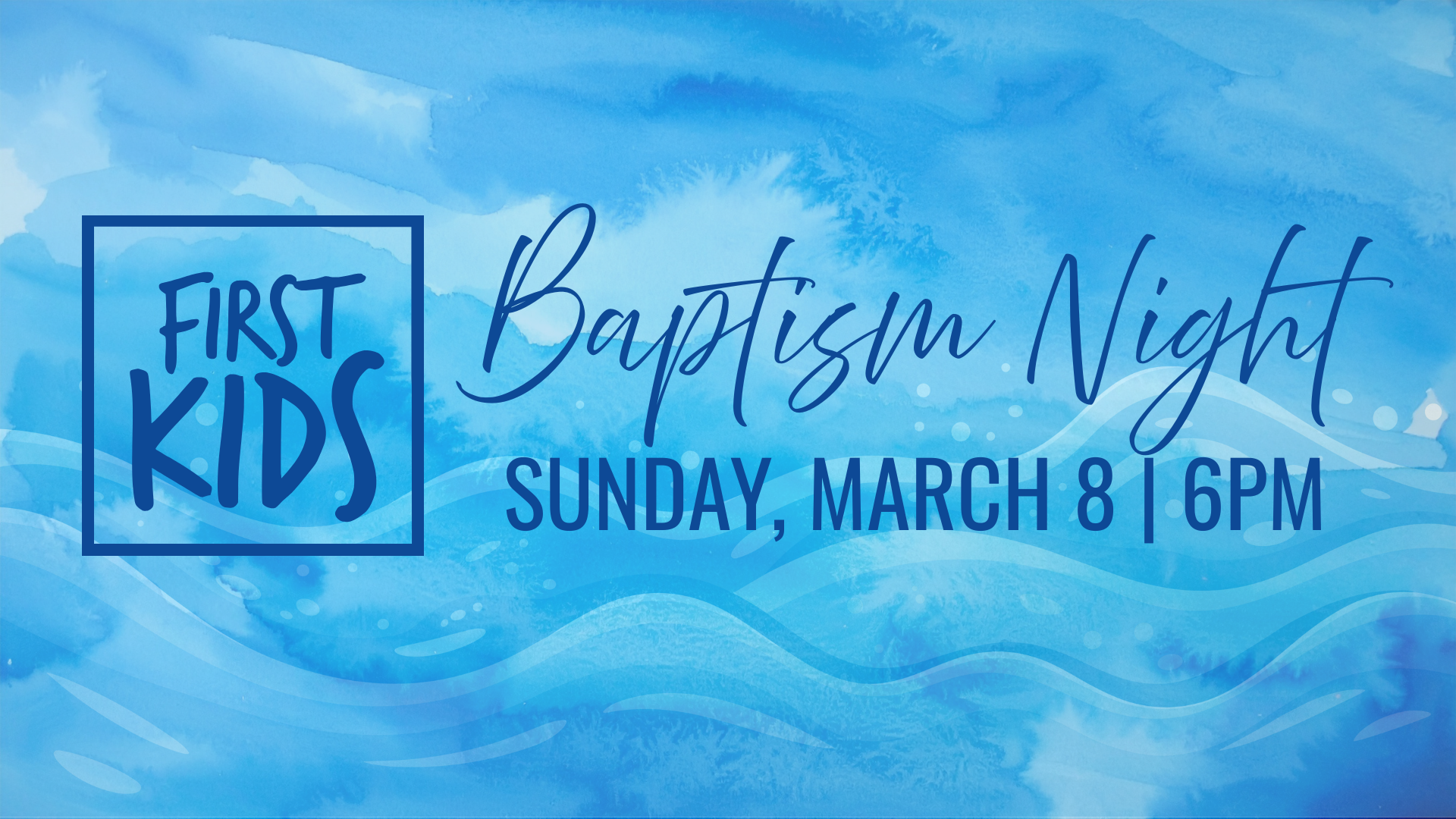 Baptism Night Sunday, March 8  6PM.png